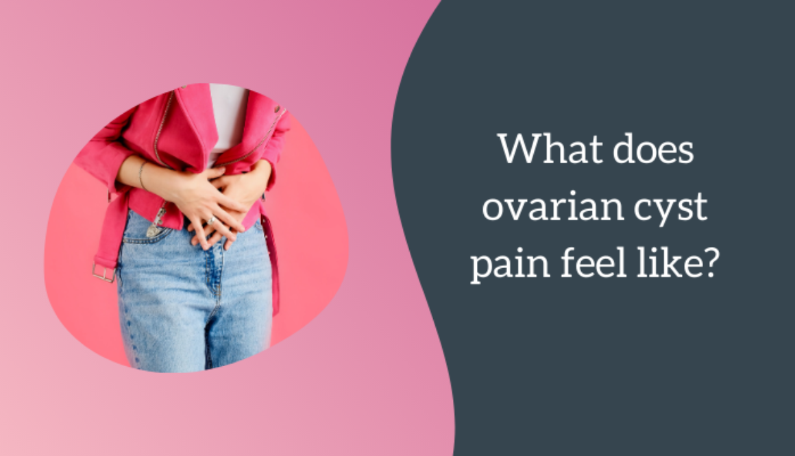 What-does-ovarian-cyst-pain-feel-like